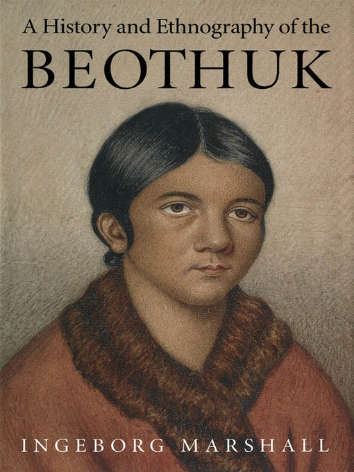 Title details for History and Ethnography of the Beothuk by Ingeborg Marshall - Available